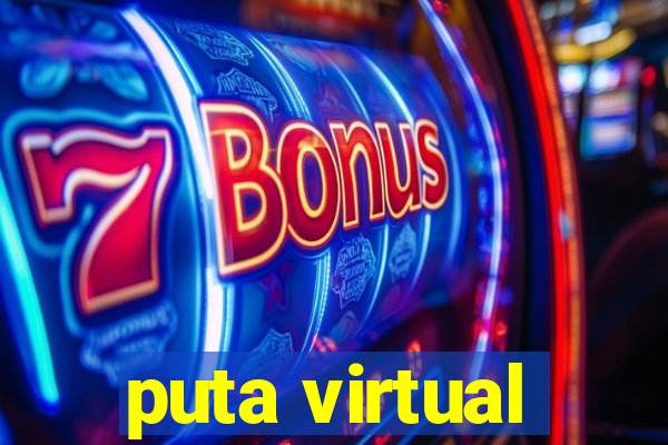 puta virtual